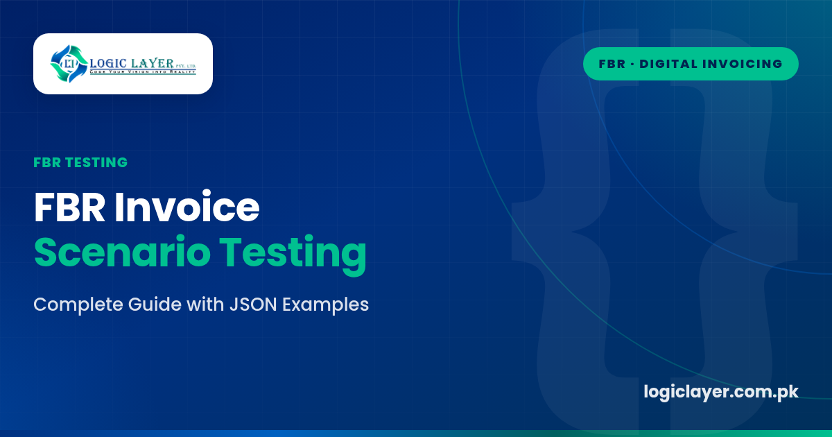 FBR Digital Invoice Scenario Testing: Complete Guide with JSON Examples 2026